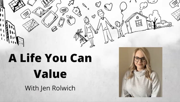 A Life You Can Value Part 2 - 20mins 