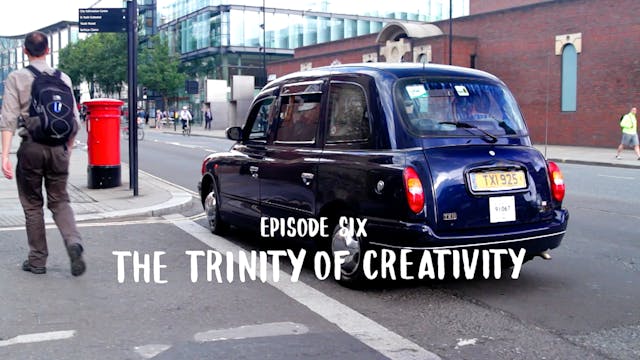 Episode 06 - The Trinity of Creativity