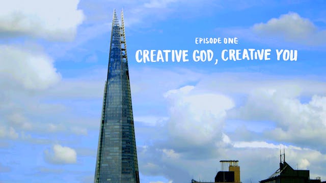 Episode 01 - Creative God, Creative You