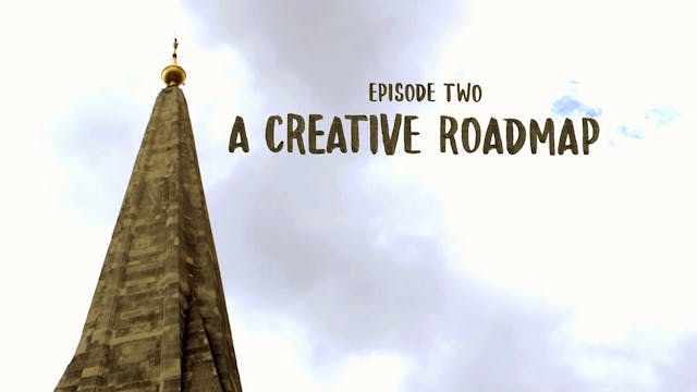 Episode 02 - A Creative Roadmap