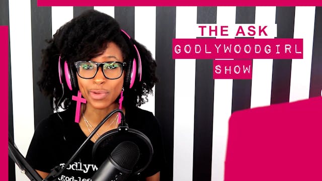The Ask Godlywood Girl Show Ep.5 - Ho...