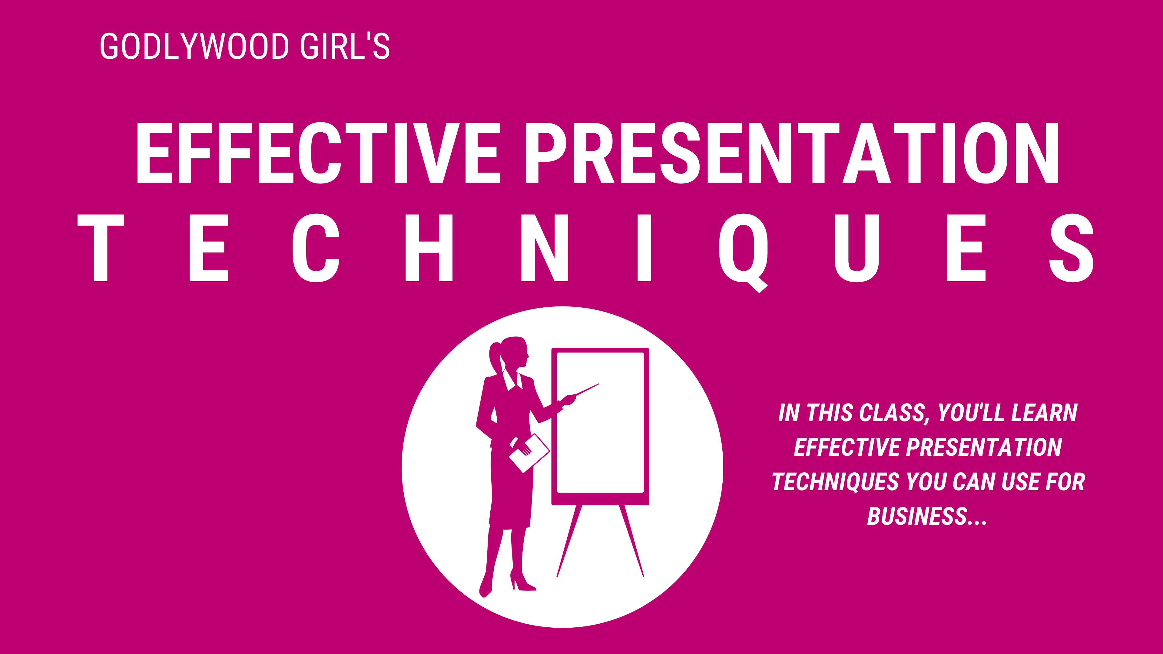 Effective Presentation Techniques (Masterclass) - Godlywood Girl TV - OLD