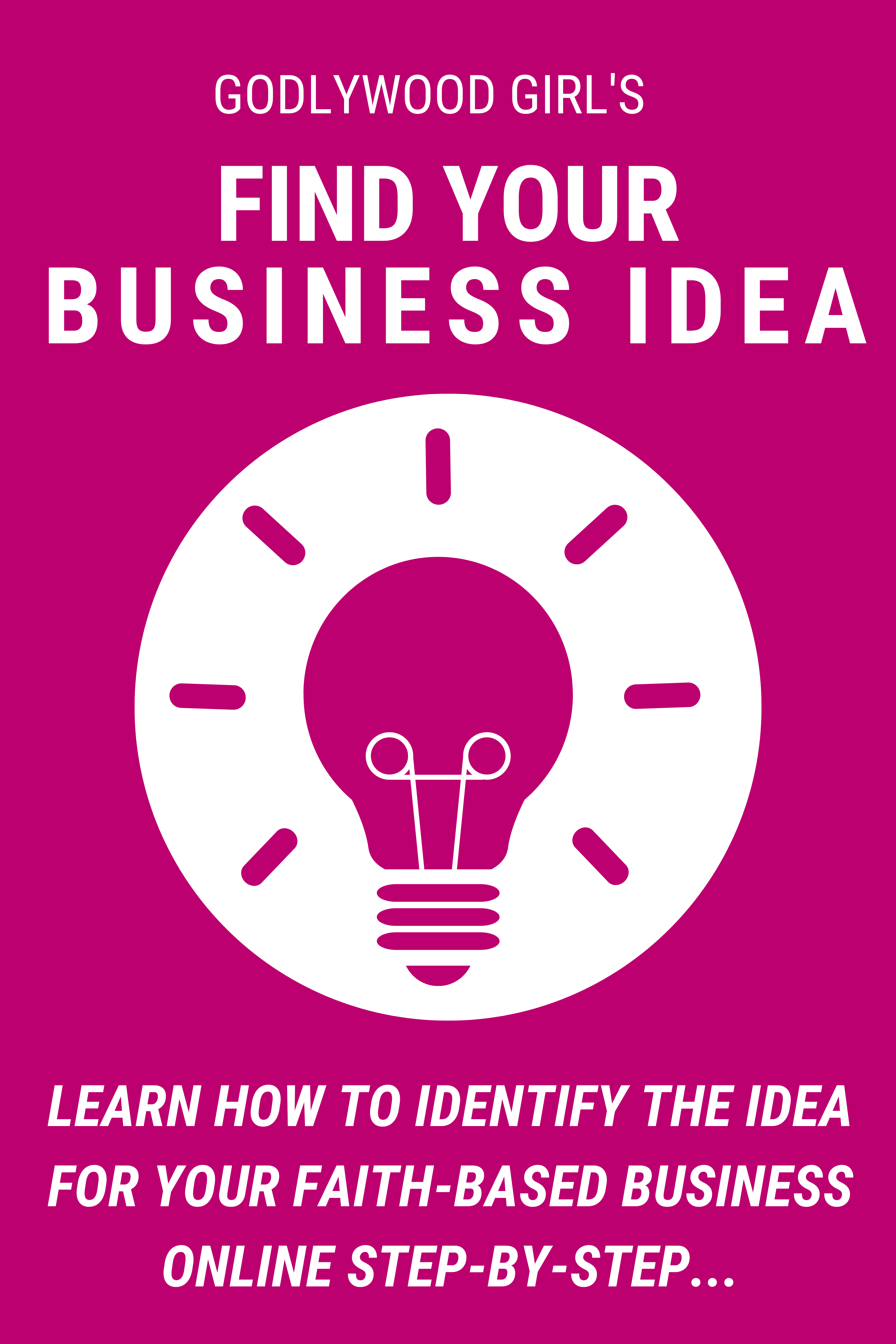 School Of Business 1 - How To Find Your Faith-Based Business Idea Step-By-Step