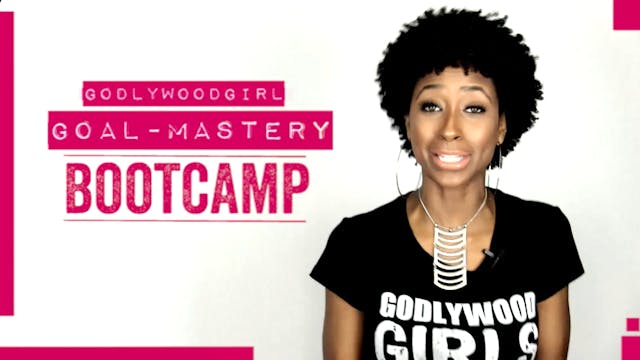 Goal Mastery Bootcamp Video 10 - Crea...