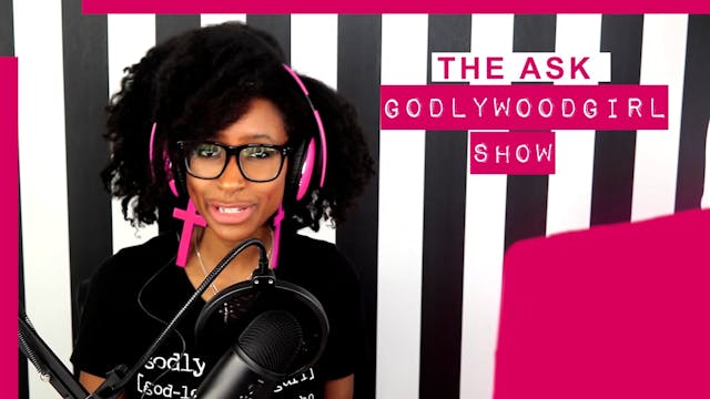 The Ask Godlywood Girl Show Ep.3 - Ho...