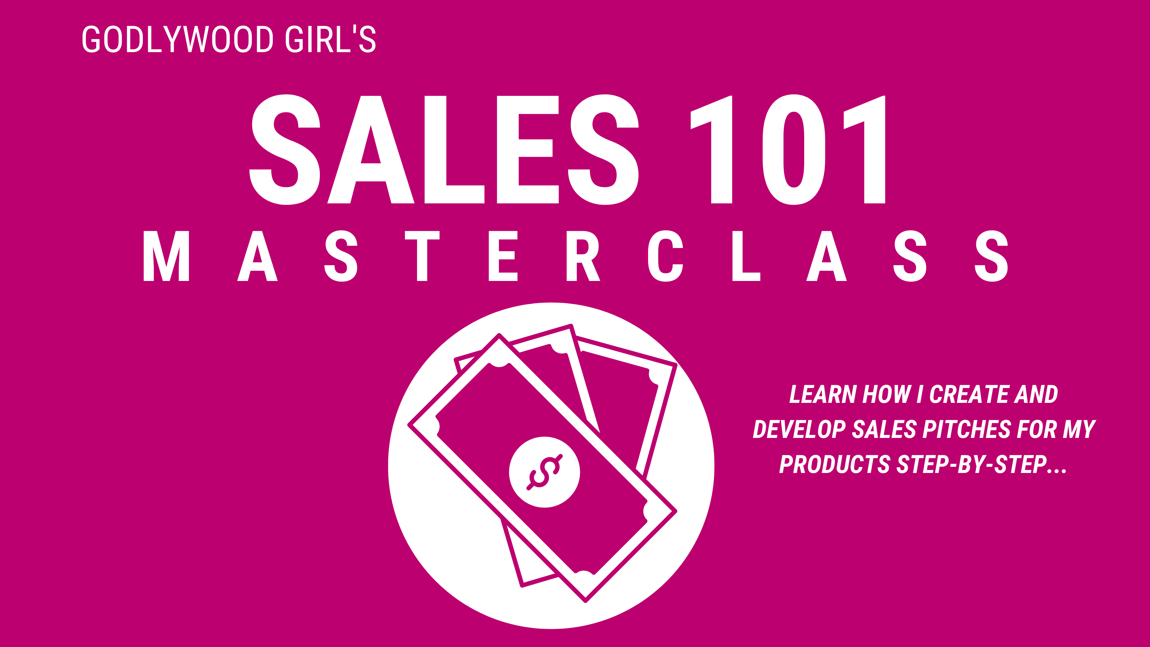 Sales 101 (Masterclass) - Godlywood Girl TV