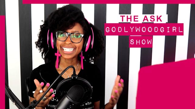 The Ask Godlywood Girl Show Ep.6 - Ho...