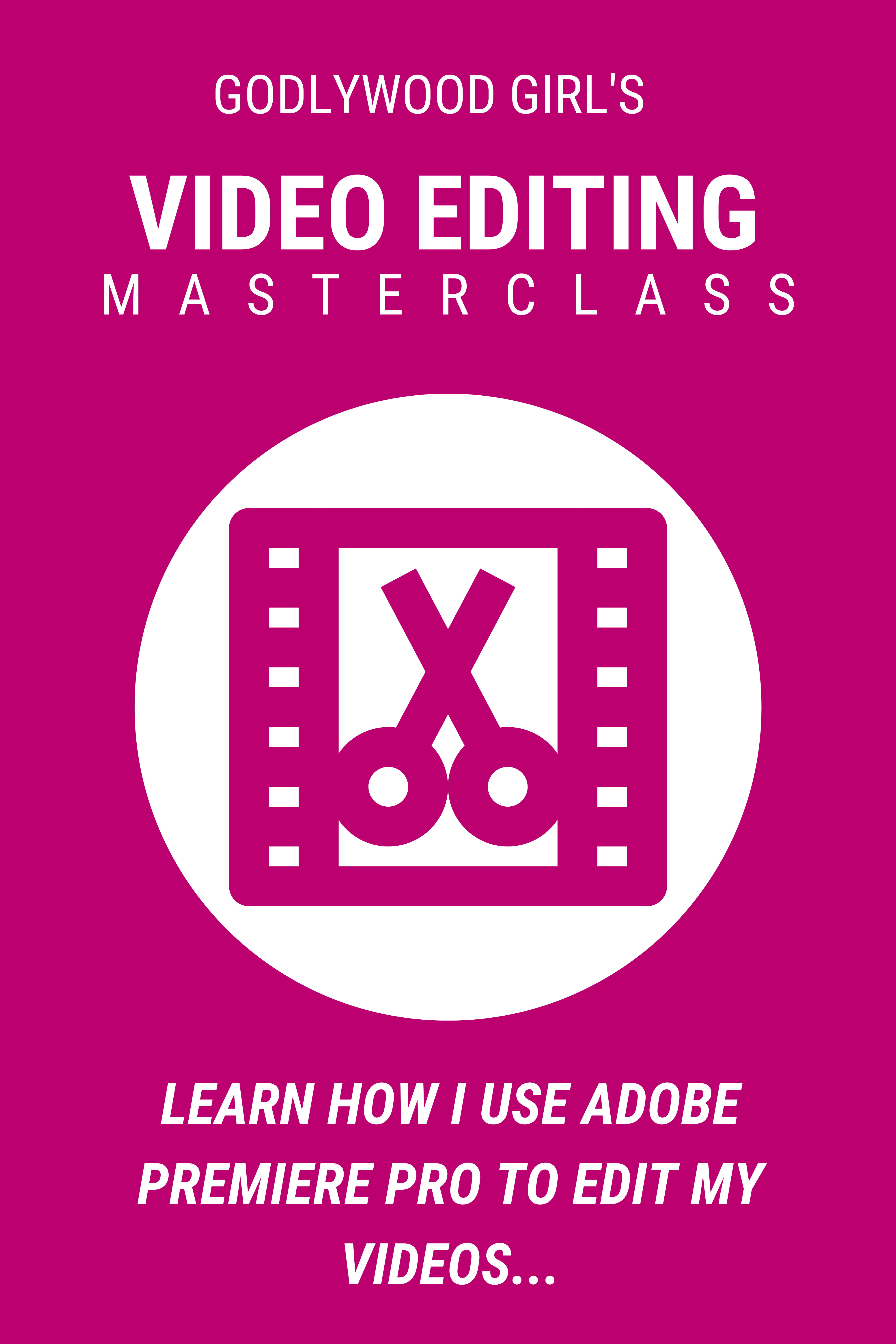 Video Editing With Premiere Pro - Godlywood Girl TV