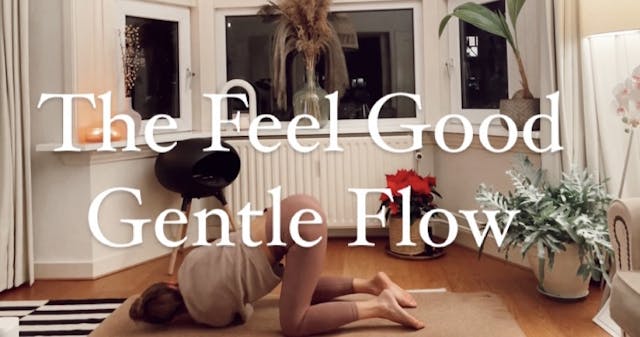 The Feel Good Gentle Flow (To end or ...