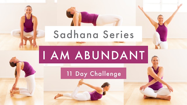 I AM ABUNDANT ~ Sadhana Series