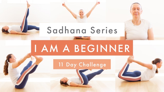 I AM A BEGINNER ~ Sadhana Series