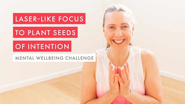 Laser-like Focus to Plant Seeds of Intention 