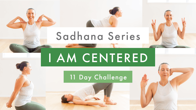 I AM CENTRED ~ Sadhana Series