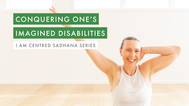 Conquering One's Imagined Disabilities
