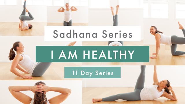 I AM HEALTHY ~ Sadhana Series