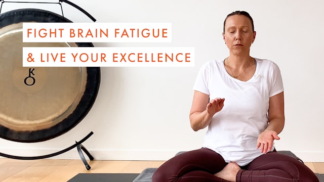 Fight Brain Fatigue & Live your Excellence
