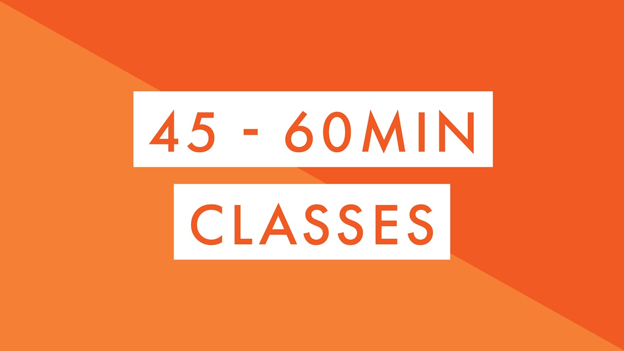 45 - 60min Classes