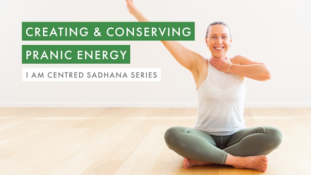 Creating & Conserving Pranic Energy 
