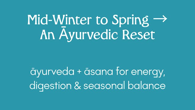 Mid-Winter to Spring An Ayurvedic Reset