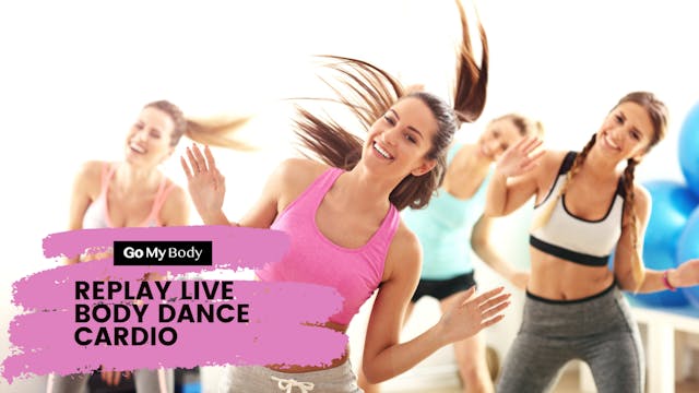 REPLAY LIVE BODY DANCE CARDIO