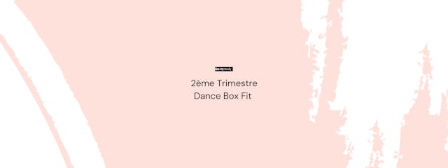 Trimestre 2 : Dance Box Fit
