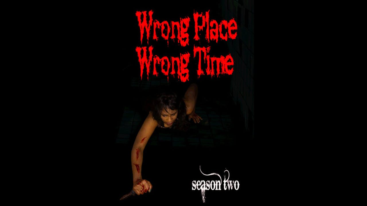 Wrong Place Wrong Time (Season 2 Finale)