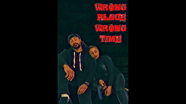 Wrong Place Wrong Time (Season 1 Finale)