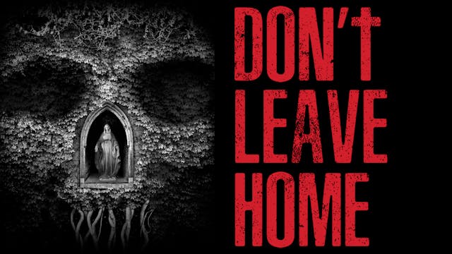 Don't Leave Home (Rent/Buy)