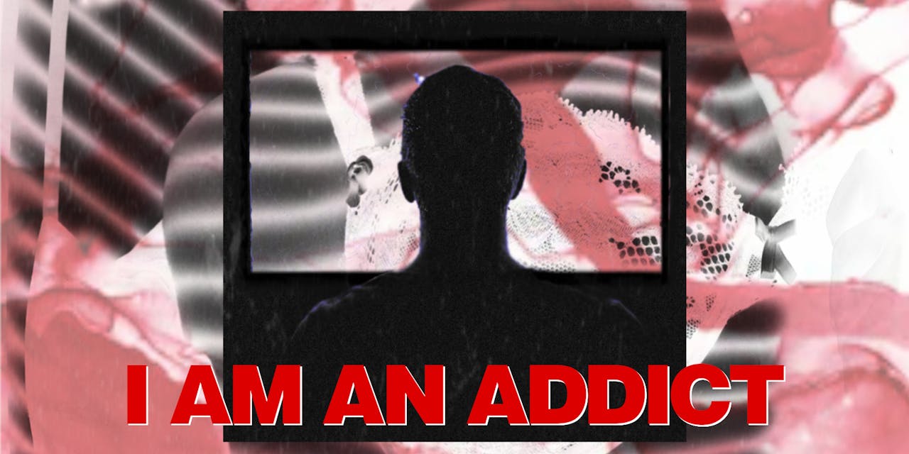 I Am an Addict