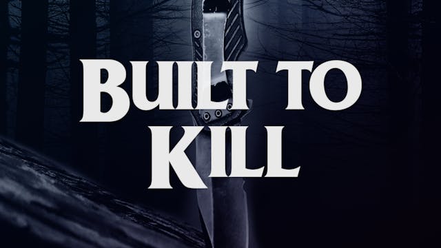 Built to Kill
