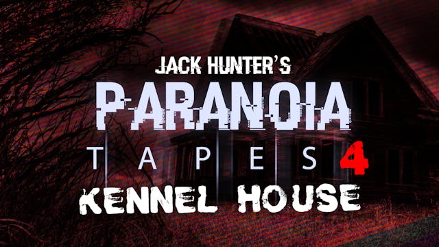 Jack Hunter's Paranoia Tapes 4: Kenne...