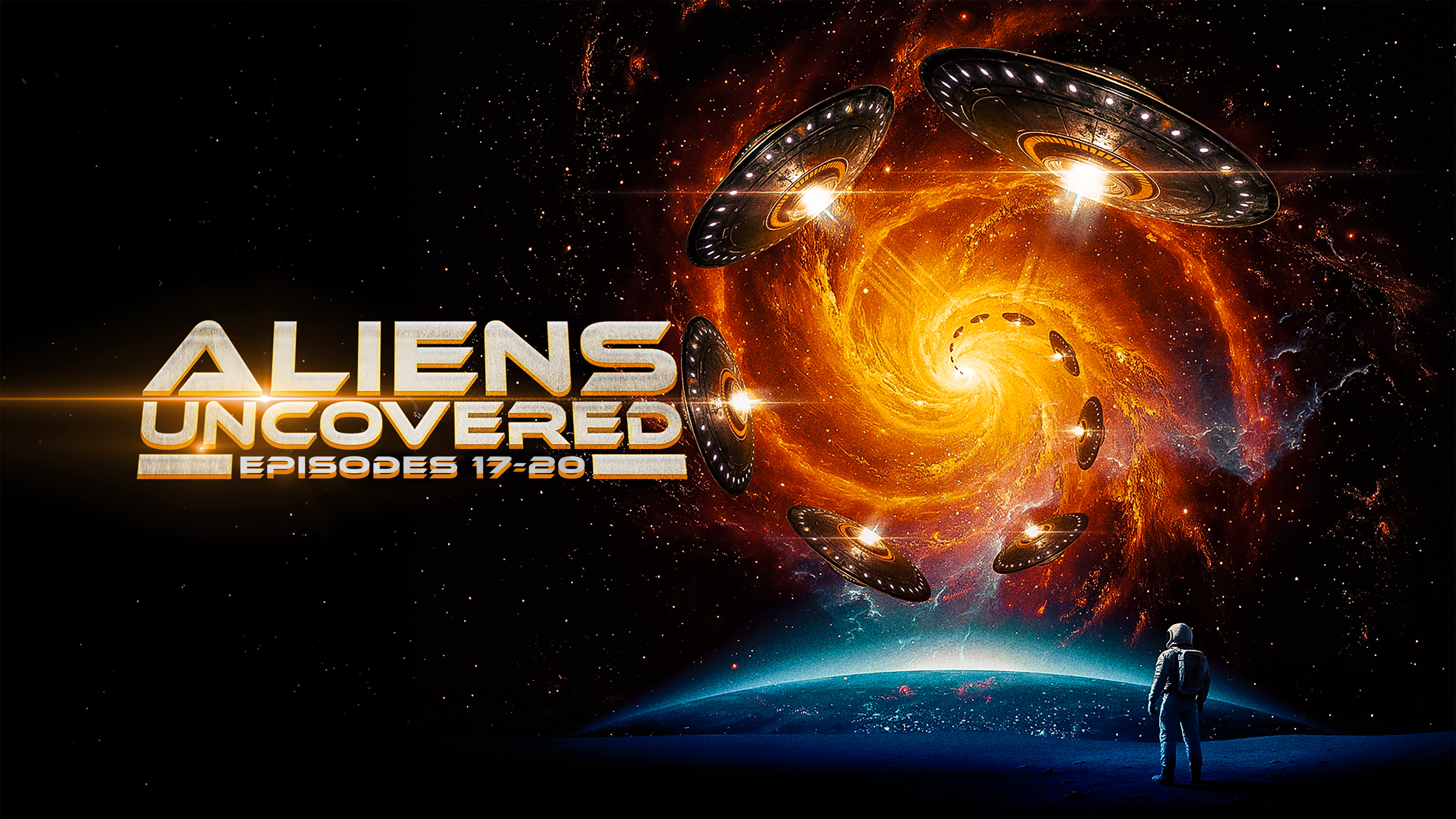 Aliens Uncovered Episodes 17-20