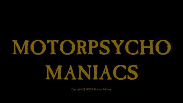 Motorpsycho Maniacs - PG-13 Trailer