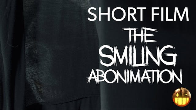 The Smiling Abomination - Short