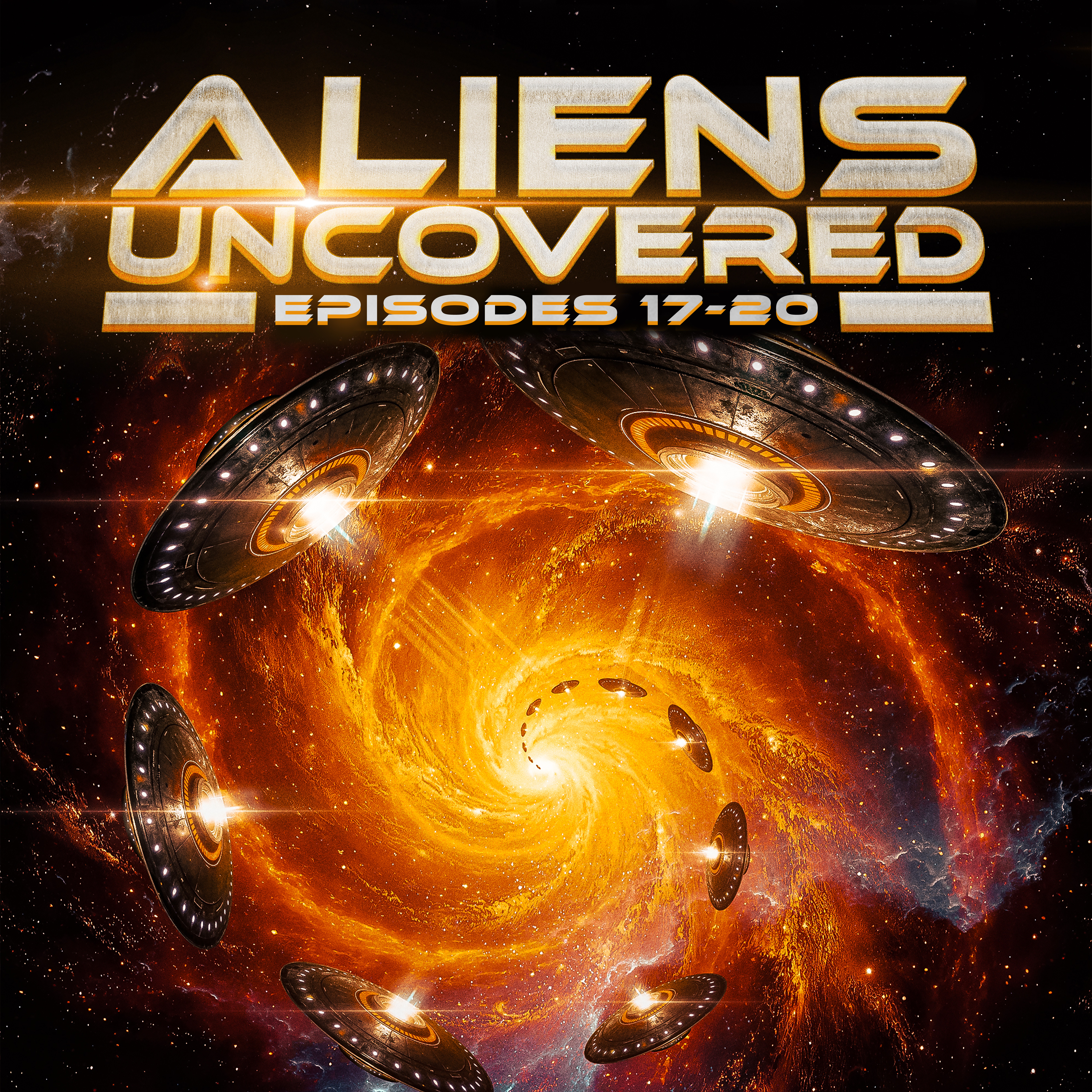 Aliens Uncovered Episodes 17-20