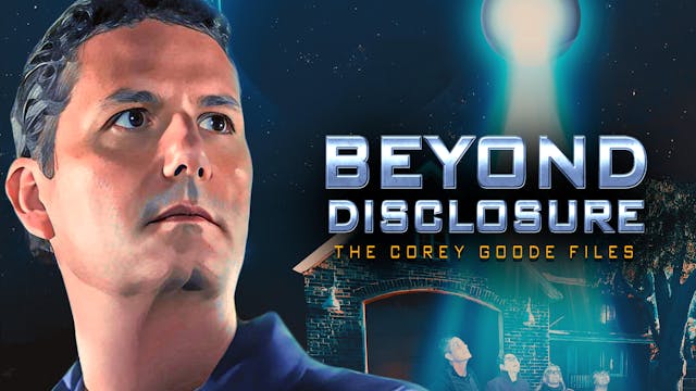 Beyond Disclosure: The Corey Goode Files