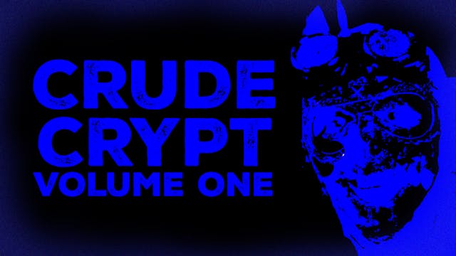 The Crude Crypt Vol. 1