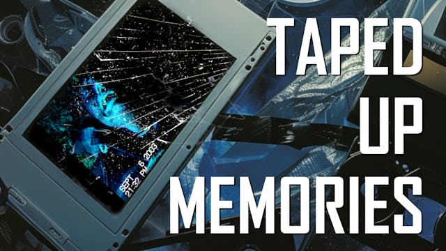 Taped-Up Memories