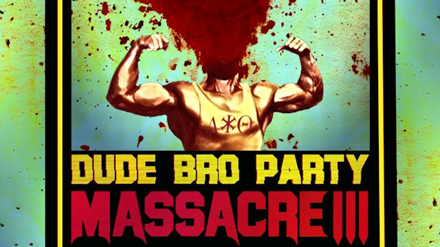 Dude Bro Party Massacre III