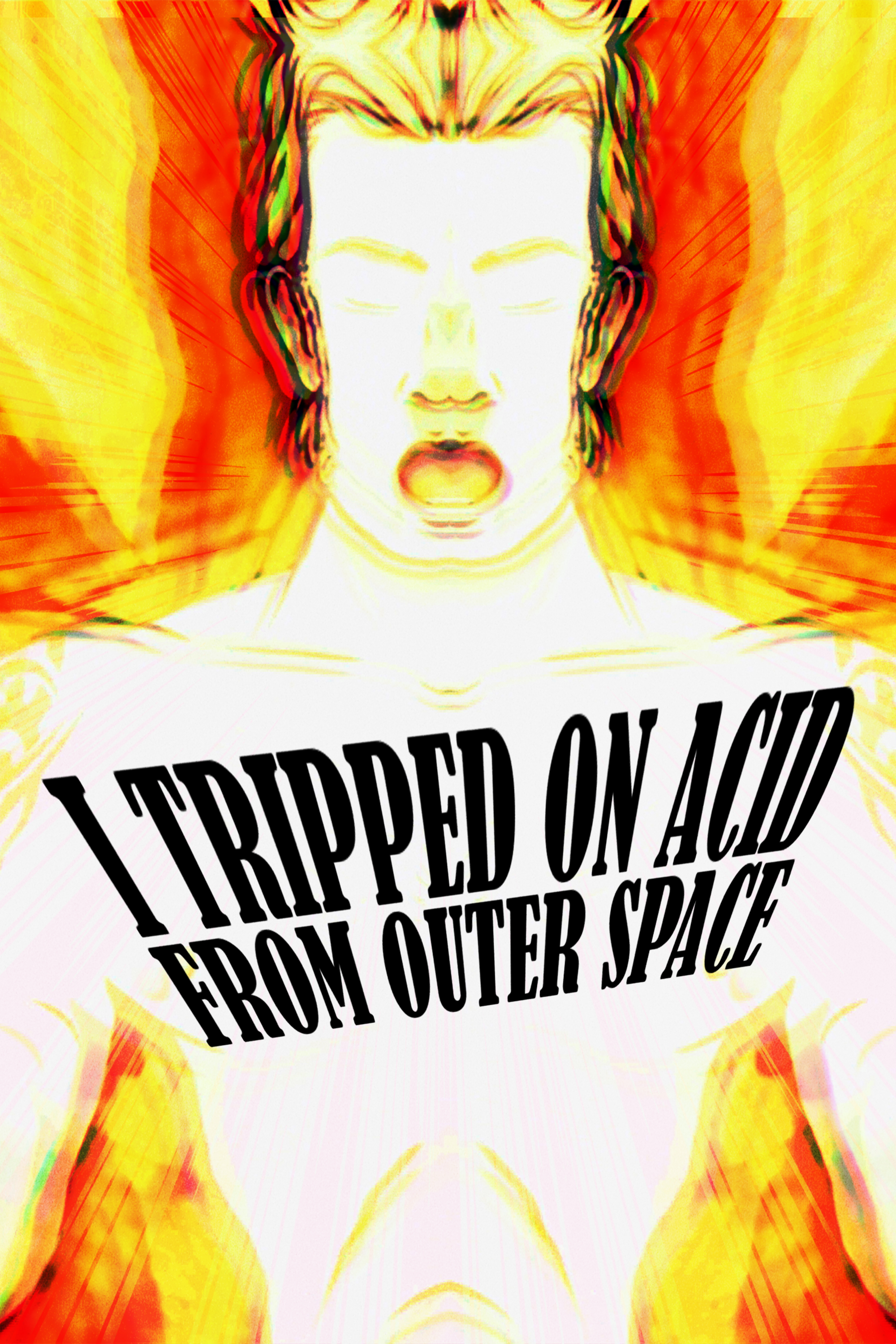 I Tripped on Acid from Outer Space