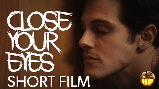 Close Your Eyes - Short