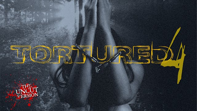 Tortured 4