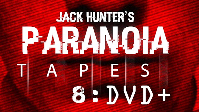 Jack Hunter's Paranoid Tapes 8: DVD+