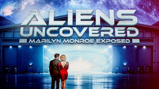Aliens Uncovered: Marilyn Monroe Exposed