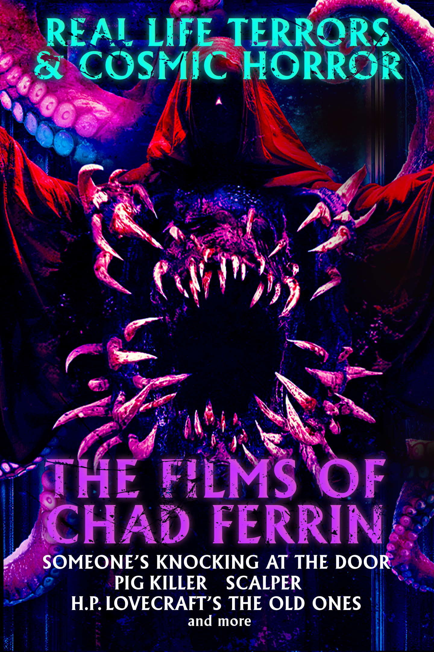 Real Life Terrors & Cosmic Horror: The Films of Chad Ferrin
