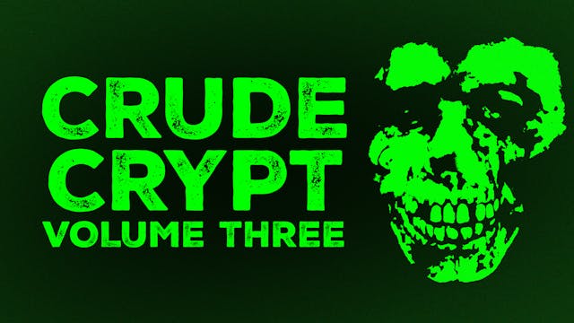 The Crude Crypt Vol. 3