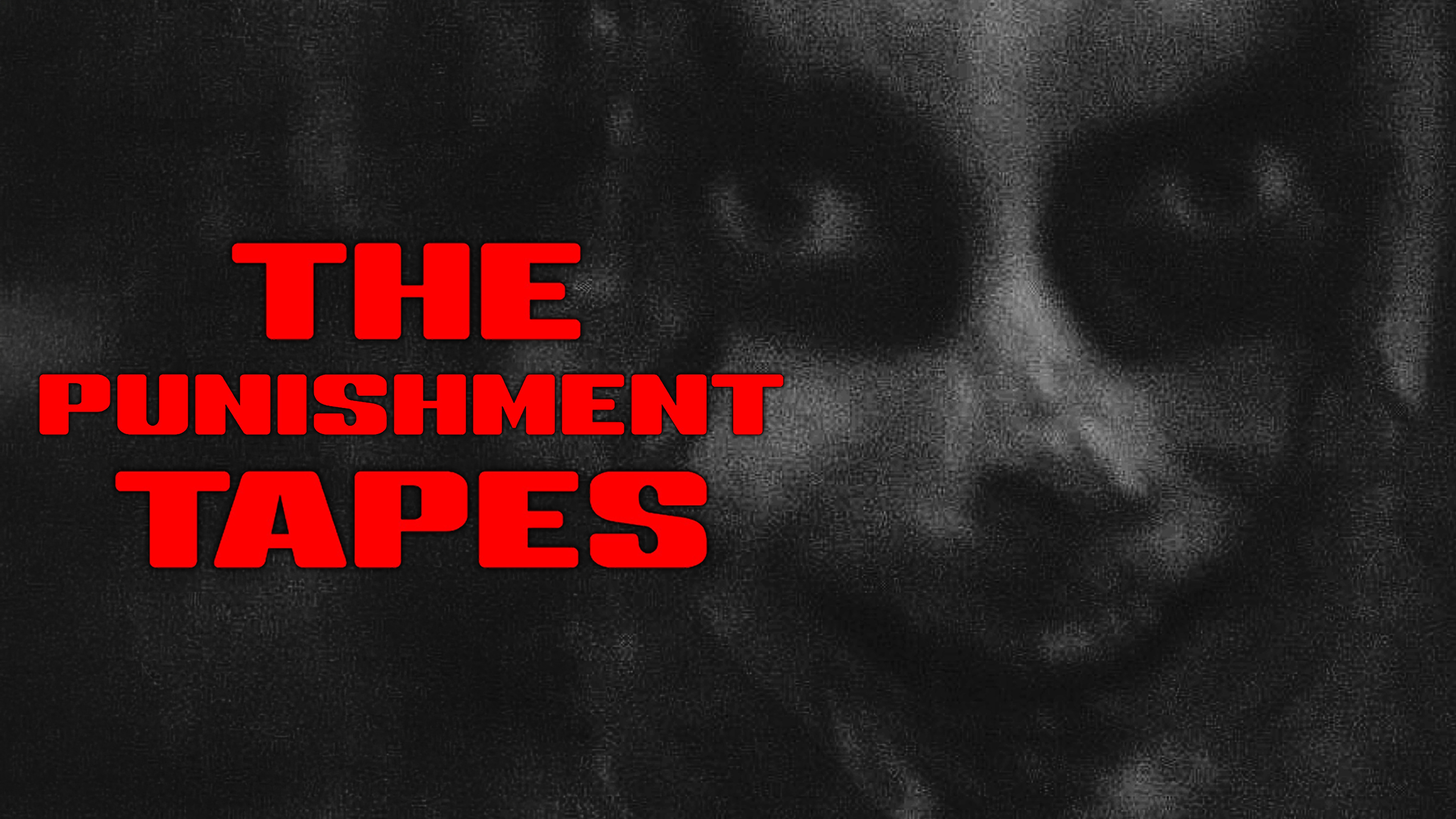 The Punishment Tapes