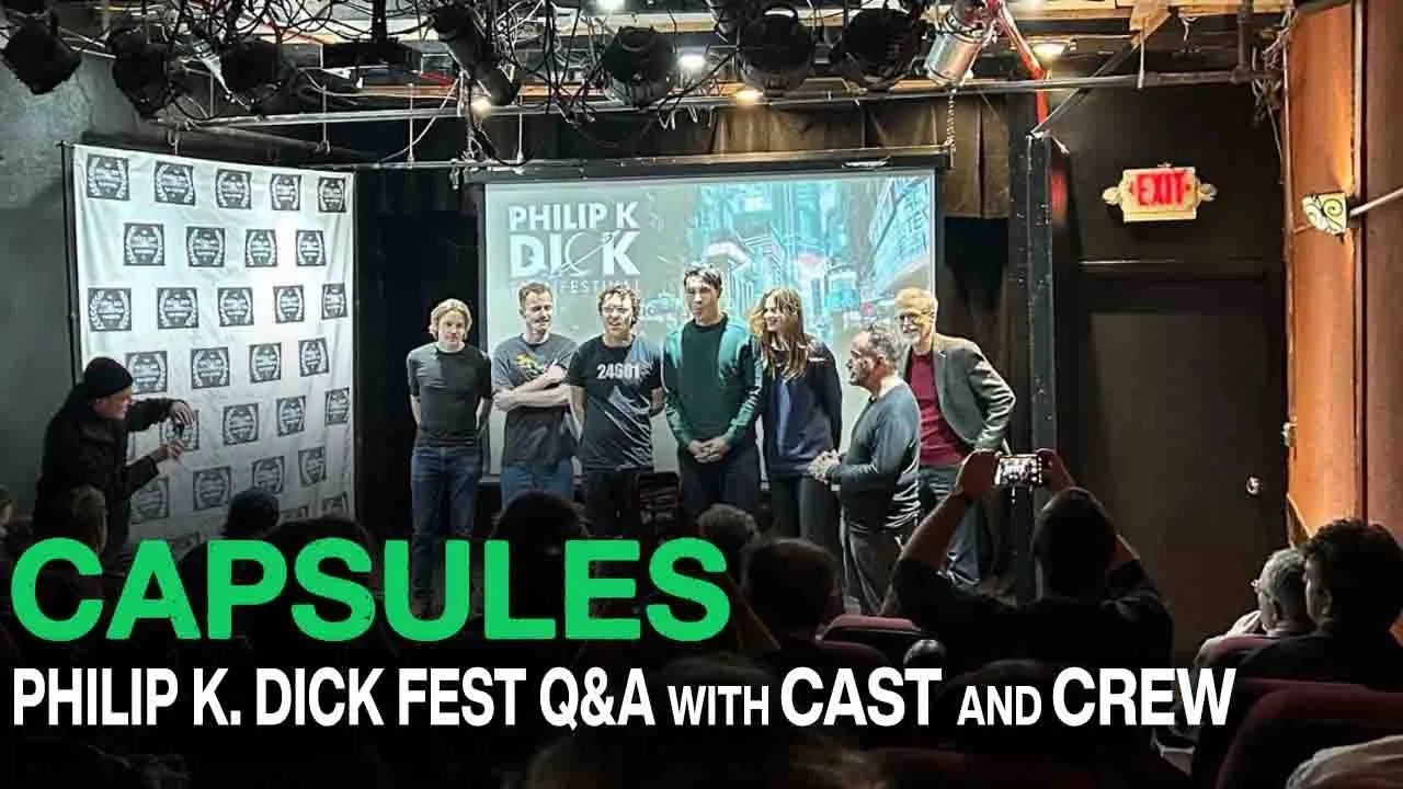 Capsules - Filmmaker Q&A, 2023 Philip K. Dick Film Festival