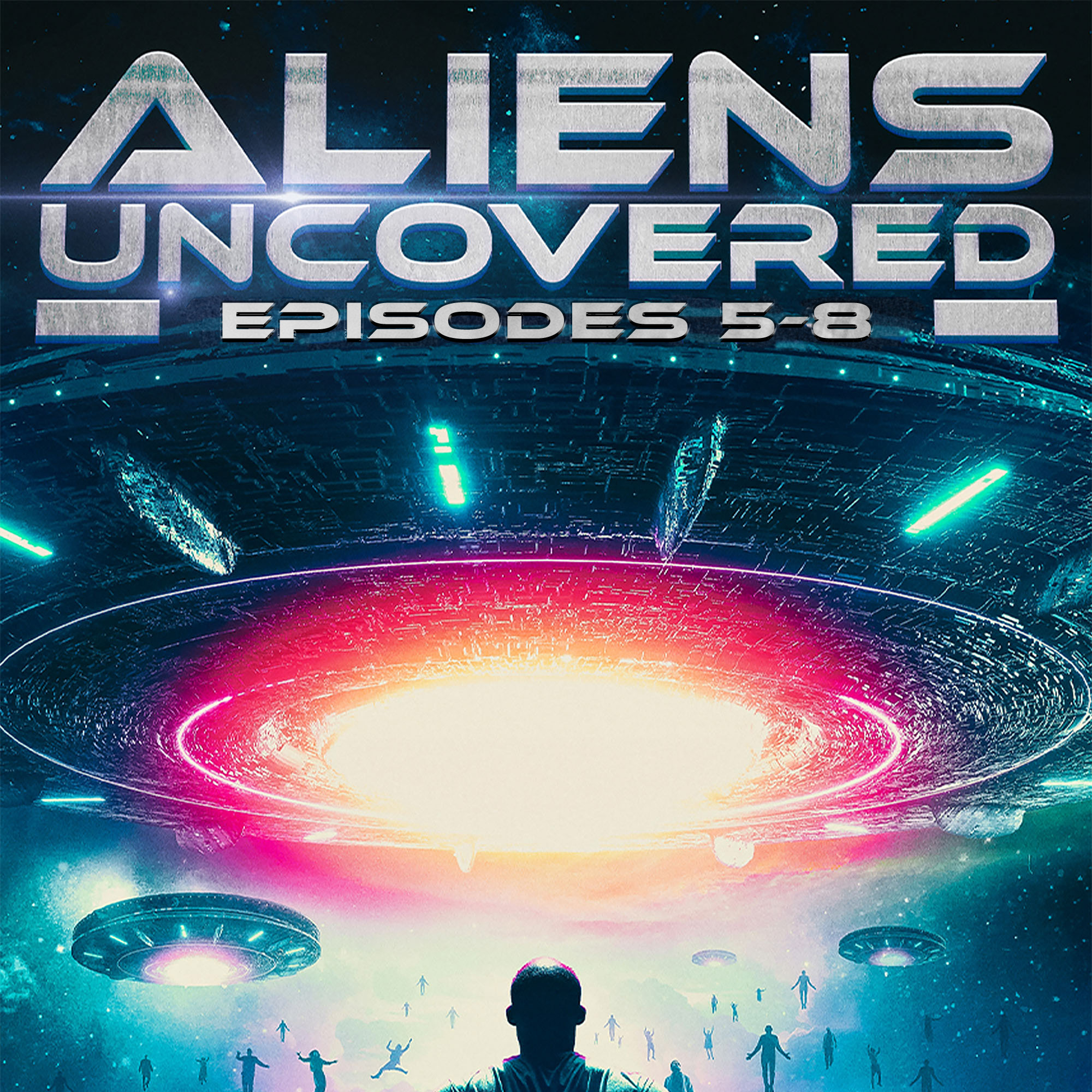 Aliens Uncovered Episodes 5-8