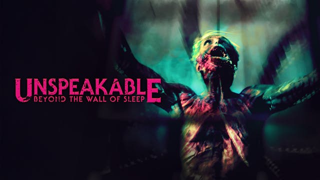 Unspeakable: Beyond the Wall of Sleep